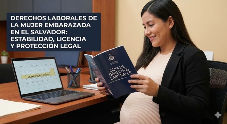 Derechos Laborales de la Mujer Embarazada en El Salvador